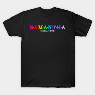 Samantha - Lord has heard. T-Shirt